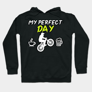 My perfect day. Downhill mountain bike mtb bmx gift idea Hoodie